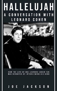 Cover Hallelujah: A Conversation with Leonard Cohen