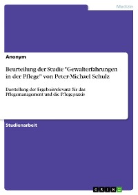 Cover Beurteilung der Studie "Gewalterfahrungen in der Pflege" von Peter-Michael Schulz