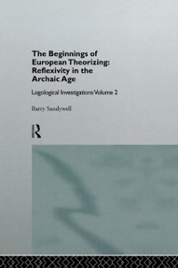 Cover Beginnings of European Theorizing: Reflexivity in the Archaic Age
