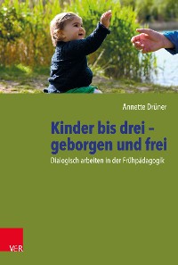 Cover Kinder bis drei – geborgen und frei