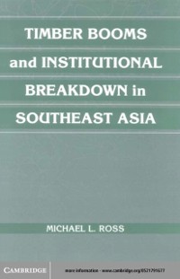 Cover Timber Booms and Institutional Breakdown in Southeast Asia