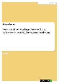 Cover How social networking (Facebook and Twitter) can be used for tourism marketing