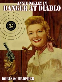 Cover Annie Oakley in Danger at Diablo