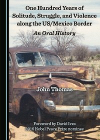 Cover One Hundred Years of Solitude, Struggle, and Violence along the US/Mexico Border