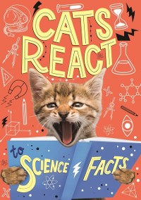 Cover Cats React to Science Facts