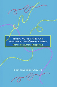 Cover BASIC HOME CARE FOR ADVANCED ALS/MND CLIENTS