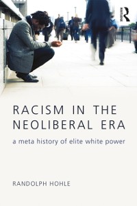Cover Racism in the Neoliberal Era