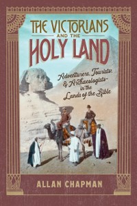 Cover Victorians and the Holy Land