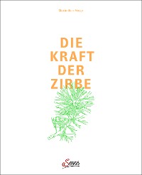 Cover Die Kraft der Zirbe