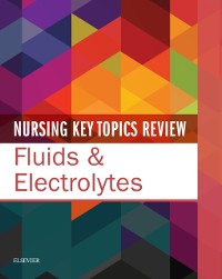 Cover Nursing Key Topics Review: Fluids and Electrolytes