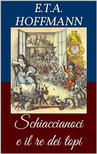 Cover Schiaccianoci e il re dei topi (Libro illustrato)