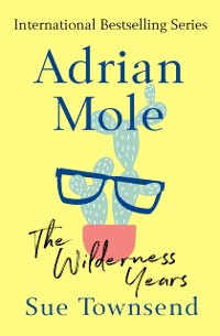 Cover Adrian Mole: The Wilderness Years