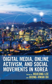 Cover Digital Media, Online Activism, and Social Movements in Korea