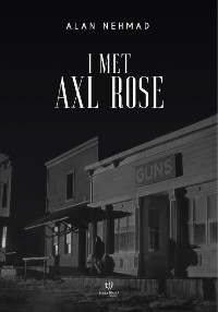 Cover I met Axl Rose