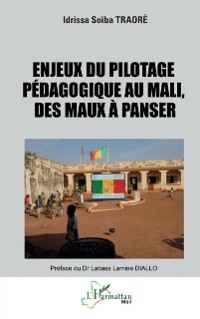 Cover Enjeux du pilotage pédagogique au Mali, des maux à panser