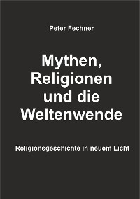 Cover Mythen, Religionen und die Weltenwende