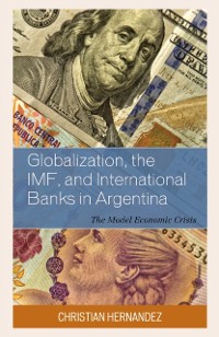 Cover Globalization, the IMF, and International Banks in Argentina