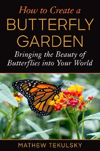 Cover How to Create a Butterfly Garden