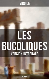 Cover Les Bucoliques (Version intégrale - 10 Tomes)
