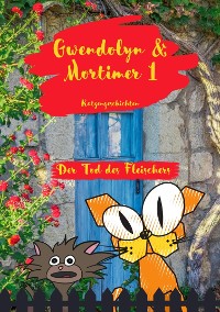 Cover Gwendolyn & Mortimer 1 Katzengeschichten