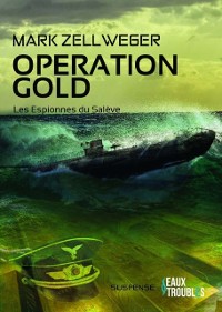 Cover Les Espionnes Du Salève - Tome 4 : Opération Gold