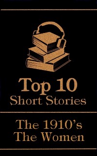 Cover Top 10 Short Stories - The 1910's - The Women