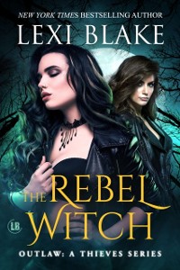 Cover Rebel Witch (Outlaw: A Thieves Series, Book 3)