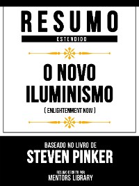Cover Resumo Estendido - O Novo Iluminismo (Enlightenment Now) - Baseado No Livro De Steven Pinker