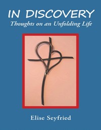 Cover In Discovery: Thoughts On an Unfolding Life