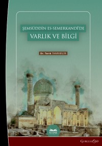 Cover Being and Knowledge in Shamsuddin es-Samarkandî