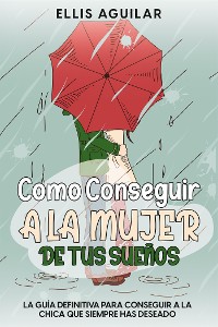 Cover Como Conseguir a la Mujer de tus Sueños