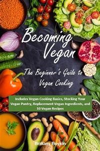 Cover Becoming Vegan: The Beginner’s Guide to Vegan Cooking