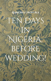 Cover Ten days in Nigeria, before wedding!