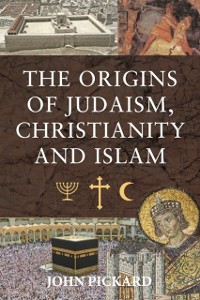 Cover Origins of Judaism, Christianity and Islam