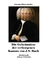 Cover Die Geheimnisse der verborgenen Kanons von J.S. Bach