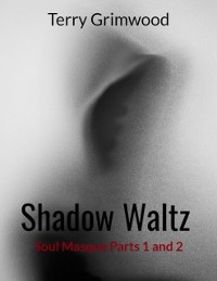 Cover Shadow Waltz: Soul Masque Parts 1 and 2