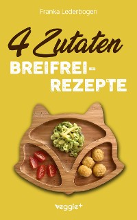 Cover 4-Zutaten-Breifrei-Rezepte