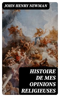 Cover Histoire de mes opinions religieuses