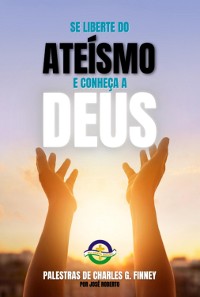 Cover Se Liberte Do Ateísmo E Conheça A Deus