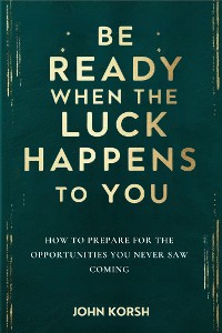 Cover Be Ready When the Luck Happens to You