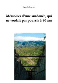 Cover Mémoires d'une surdouée, qui ne voulait pas pourrir à 40 ans