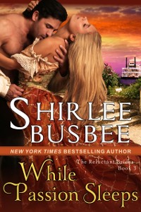 Cover While Passion Sleeps (The Reluctant Brides Series, Book 3)
