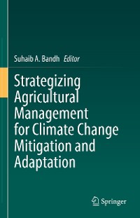 Cover Strategizing Agricultural Management for Climate Change Mitigation and Adaptation