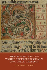Cover Literary Variety and the Writing of History in Britain's Long Twelfth Century