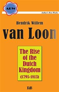 Cover The Rise of the Dutch Kingdom