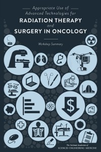 Cover Appropriate Use of Advanced Technologies for Radiation Therapy and Surgery in Oncology