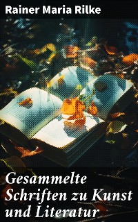 Cover Gesammelte Schriften zu Kunst und Literatur