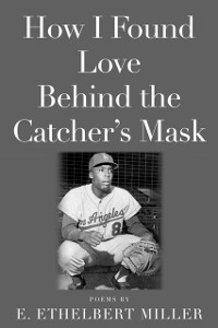 Cover How I Found Love Behind the Catcher's Mask