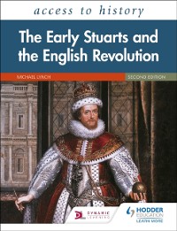 Cover Access to History: The Early Stuarts and the English Revolution, 1603 60, Second Edition