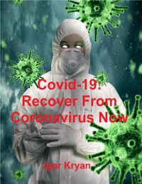 Cover Covid-19: Recover from Coronavirus Now